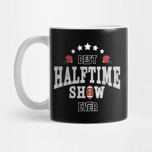 Best Halftime Show Ever 2022 american football Mug